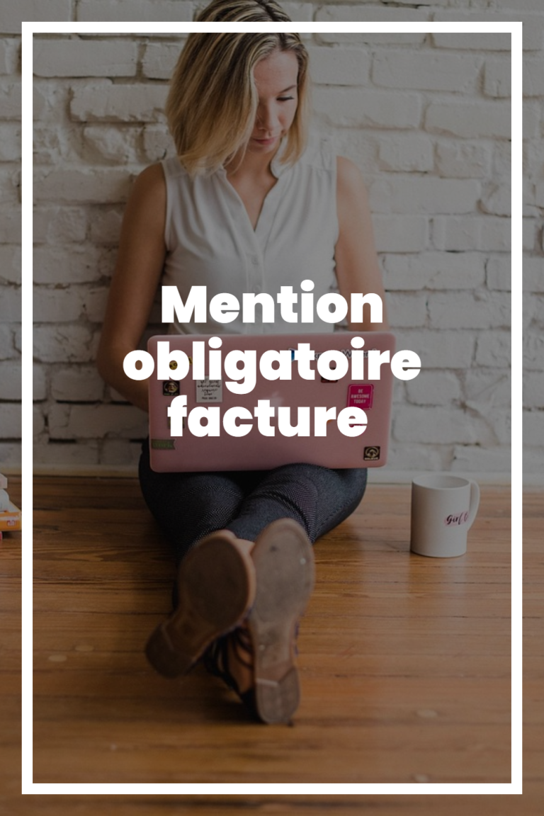 Mention obligatoire facture micro entreprise : ce que l'on oublie souvent